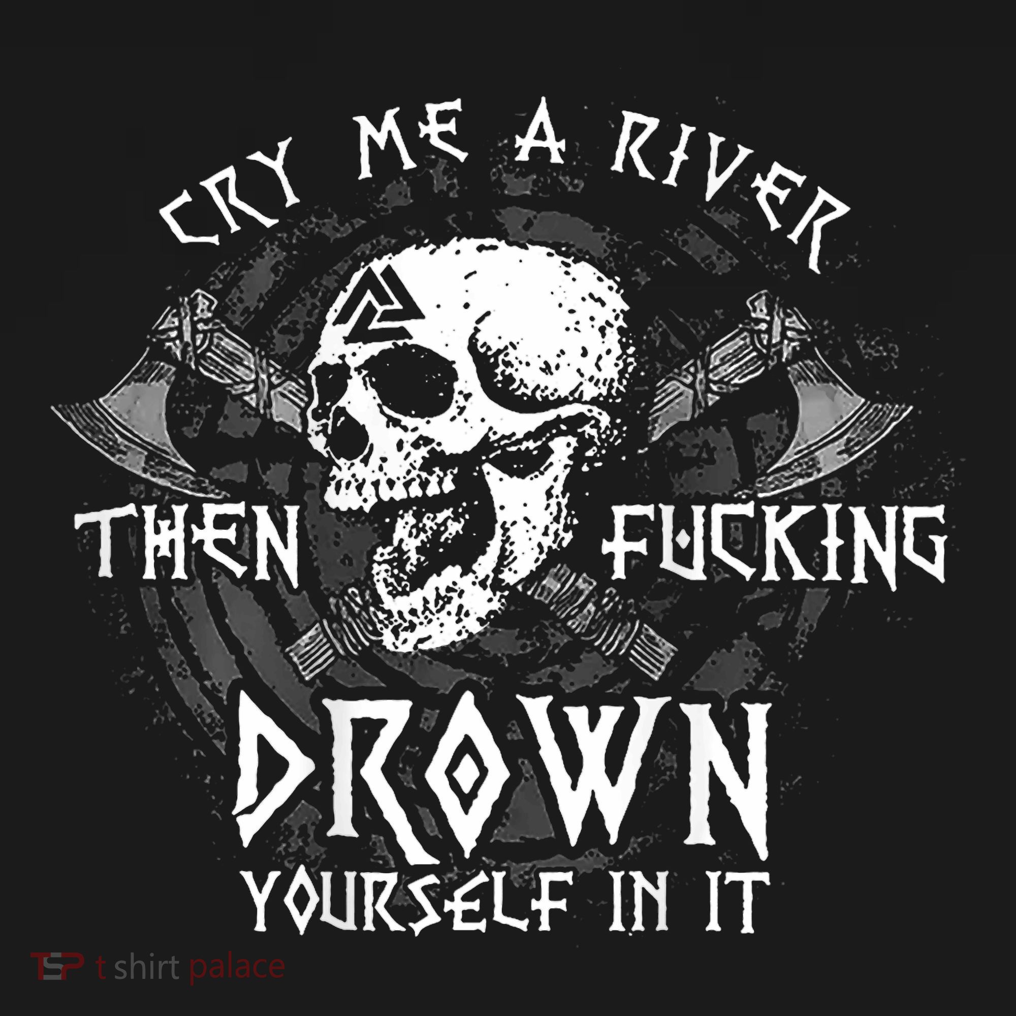 Cry Me A River Then Fucking Drown Yourself In It (On Back) Women's Hoodie