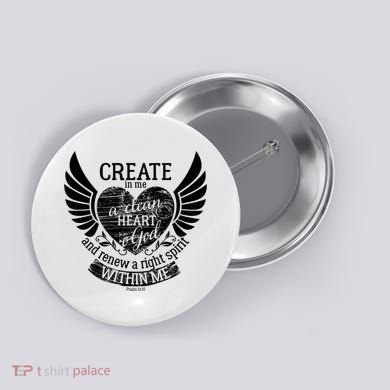 Creat Me A Clean Heart O God And Renew A Right Spirit Within Me Button