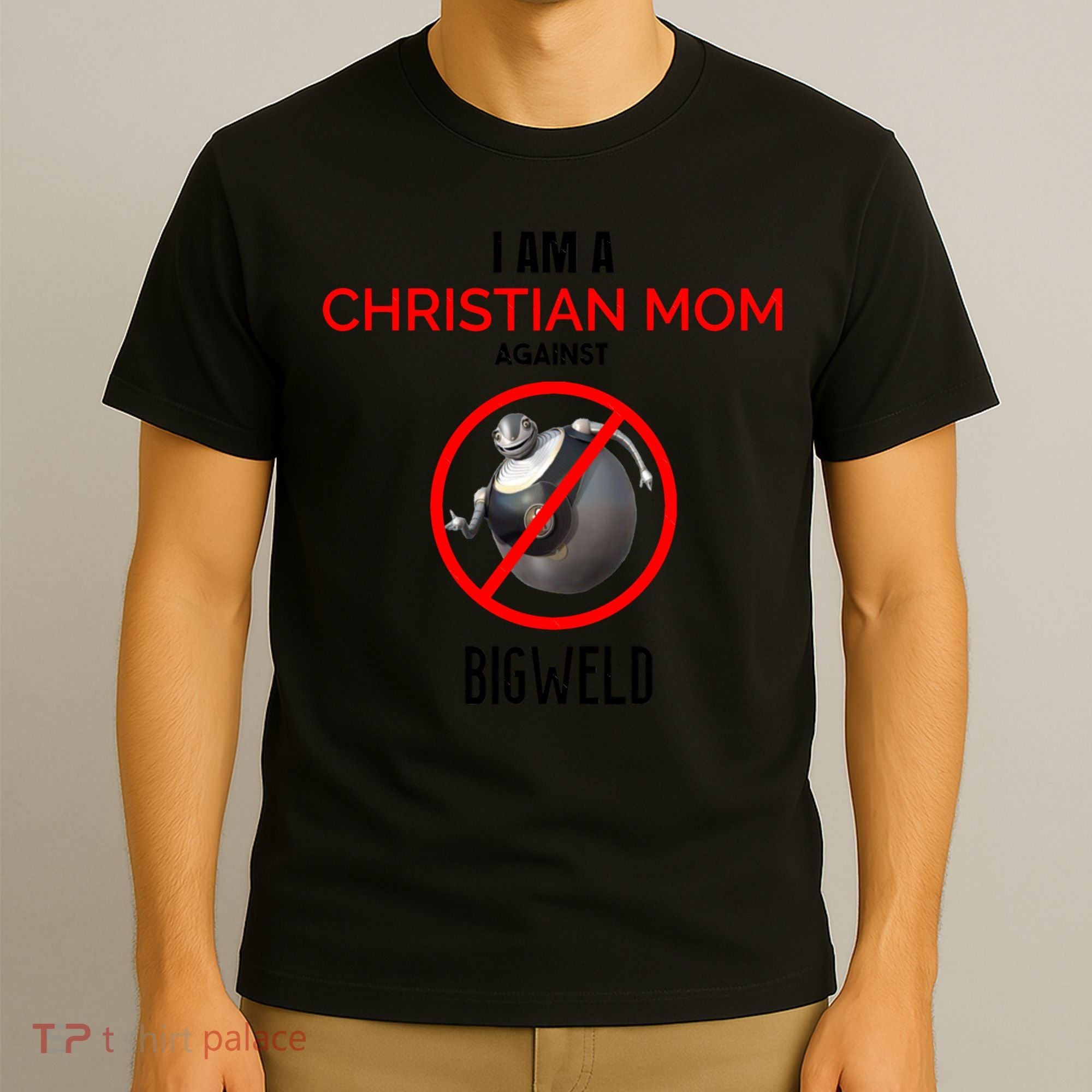 Christian Mom Against Bigweld T-Shirt