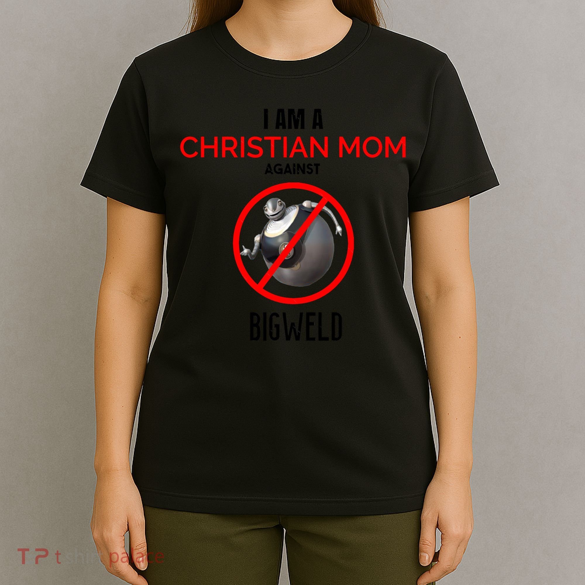 Christian Mom Against Bigweld T-Shirt