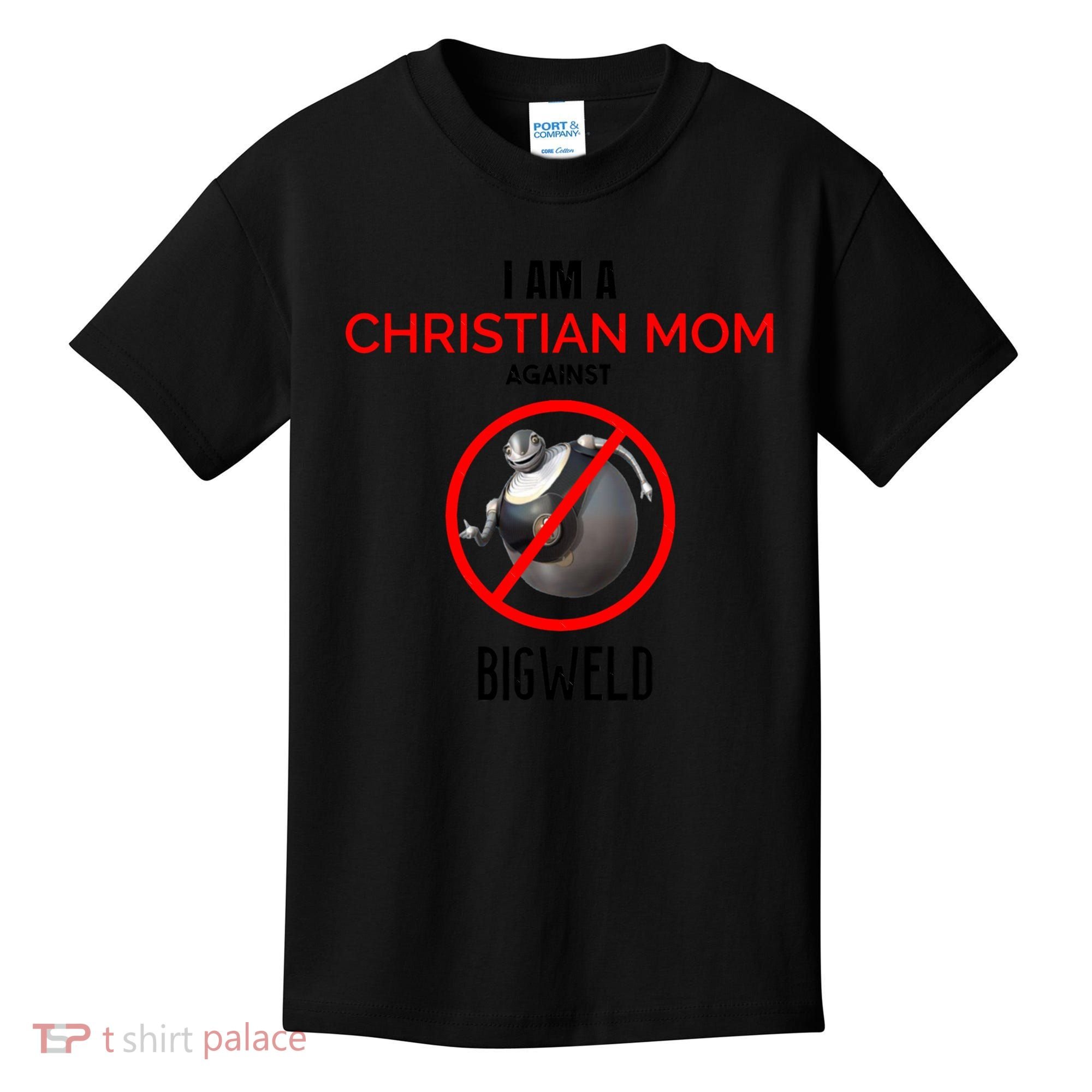 Christian Mom Against Bigweld Kids T-Shirt
