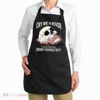 Cry Me A River Then Drown Yourself In It Apron thumb 2