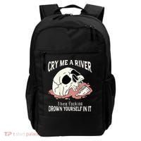 Cry Me A River Then Drown Yourself In It Backpack thumb 0