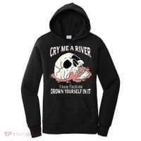 Cry Me A River Then Drown Yourself In It Women's Hoodie thumb 0