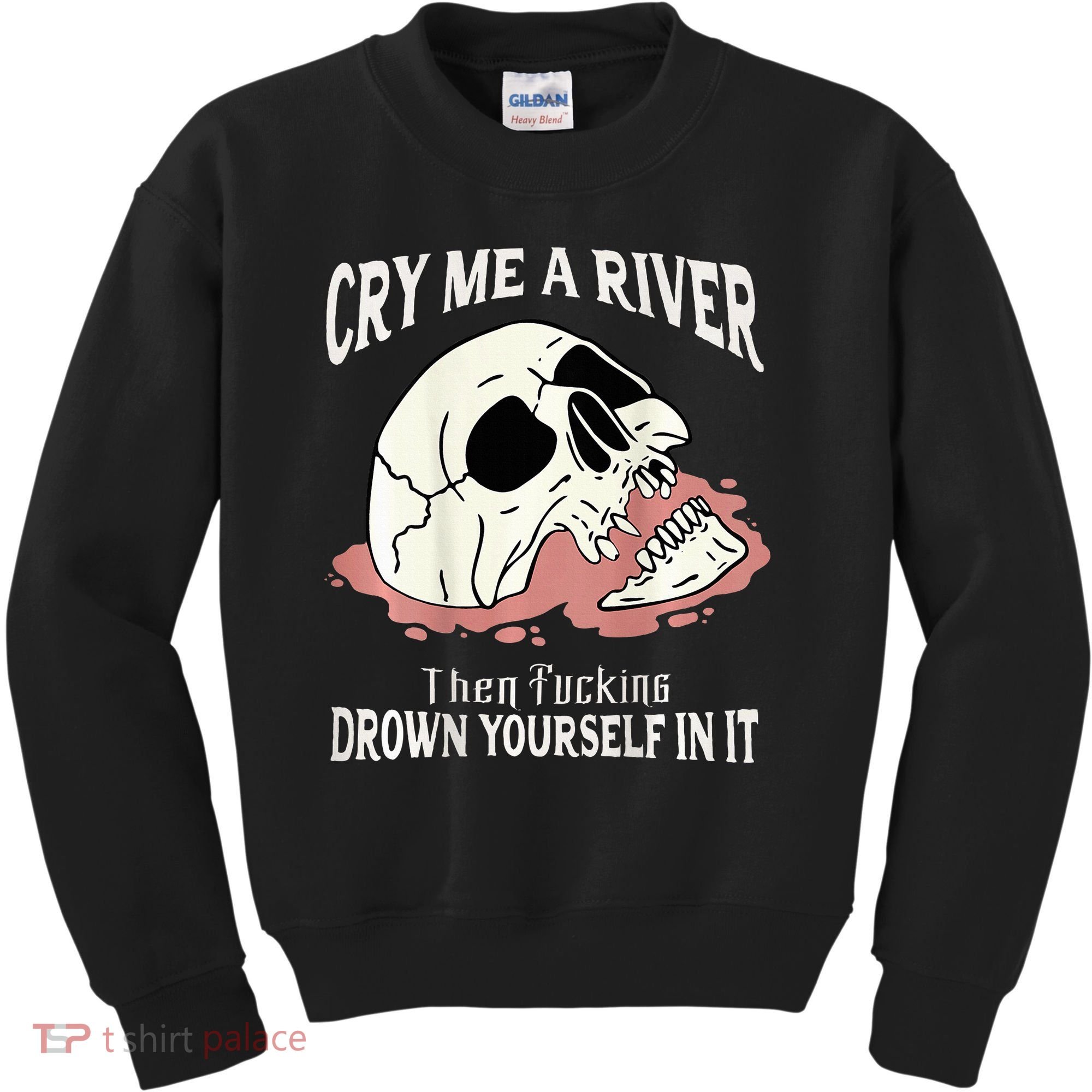 Cry Me A River Then Drown Yourself In It Kids Sweatshirt