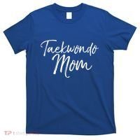 Cute Martial Arts Mother Gift For Mma Moms Taekwondo Mom Gift T-Shirt thumb 0