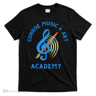 Conroe Music And Art Academy T-Shirt
