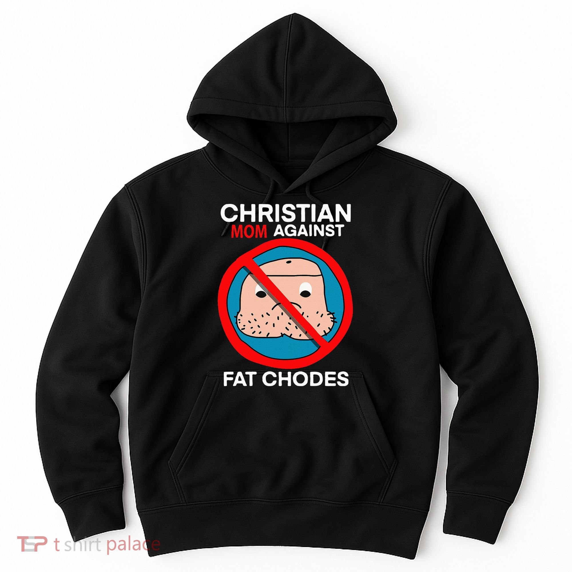 Christian Mom Against Fat Chodes Funny Jesus Hoodie
