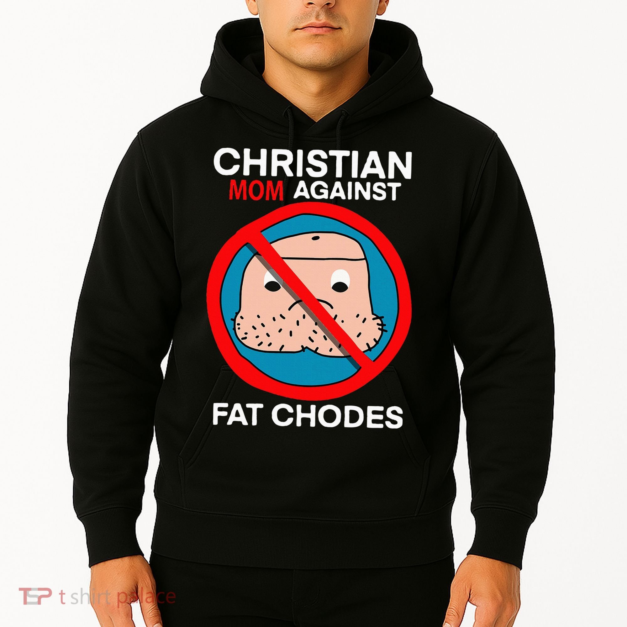 Christian Mom Against Fat Chodes Funny Jesus Hoodie