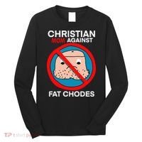 Christian Mom Against Fat Chodes Funny Jesus Long Sleeve Shirt thumb 0