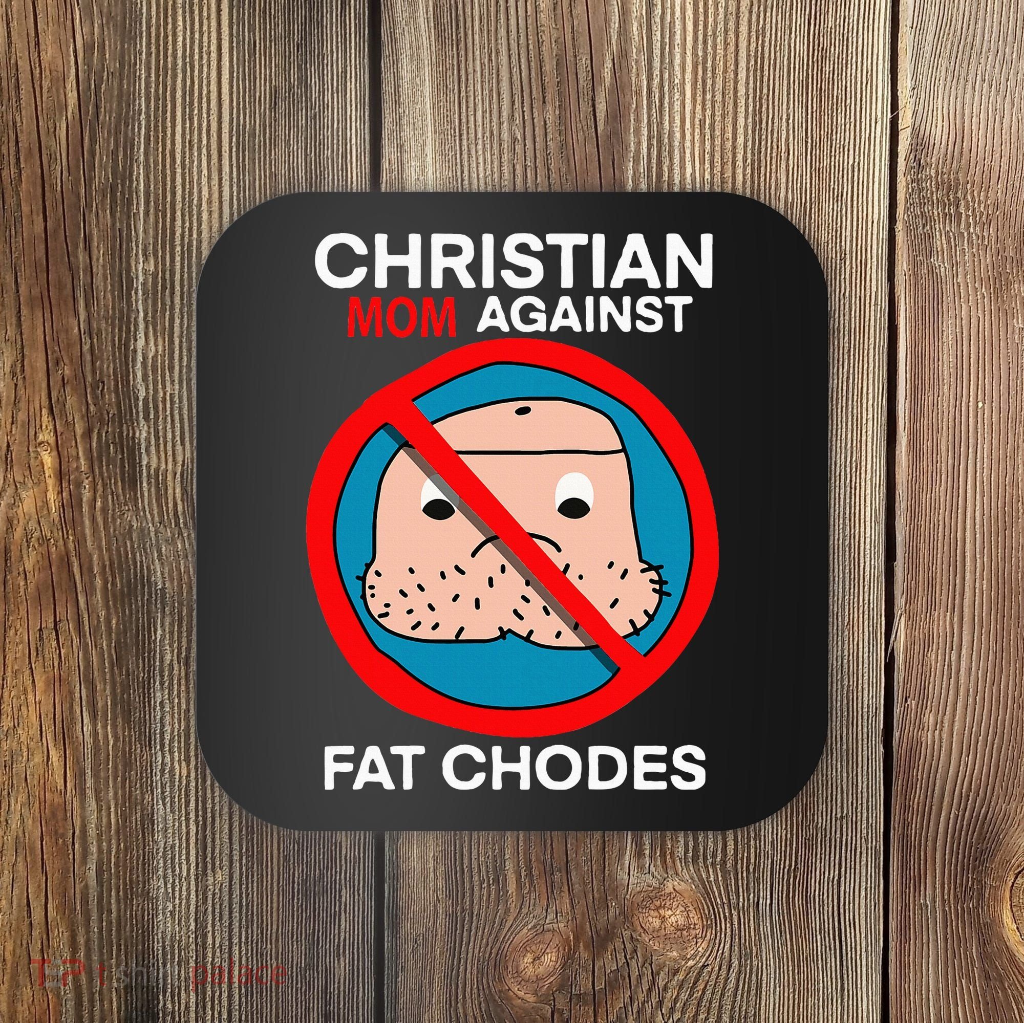 Christian Mom Against Fat Chodes Funny Jesus Coaster