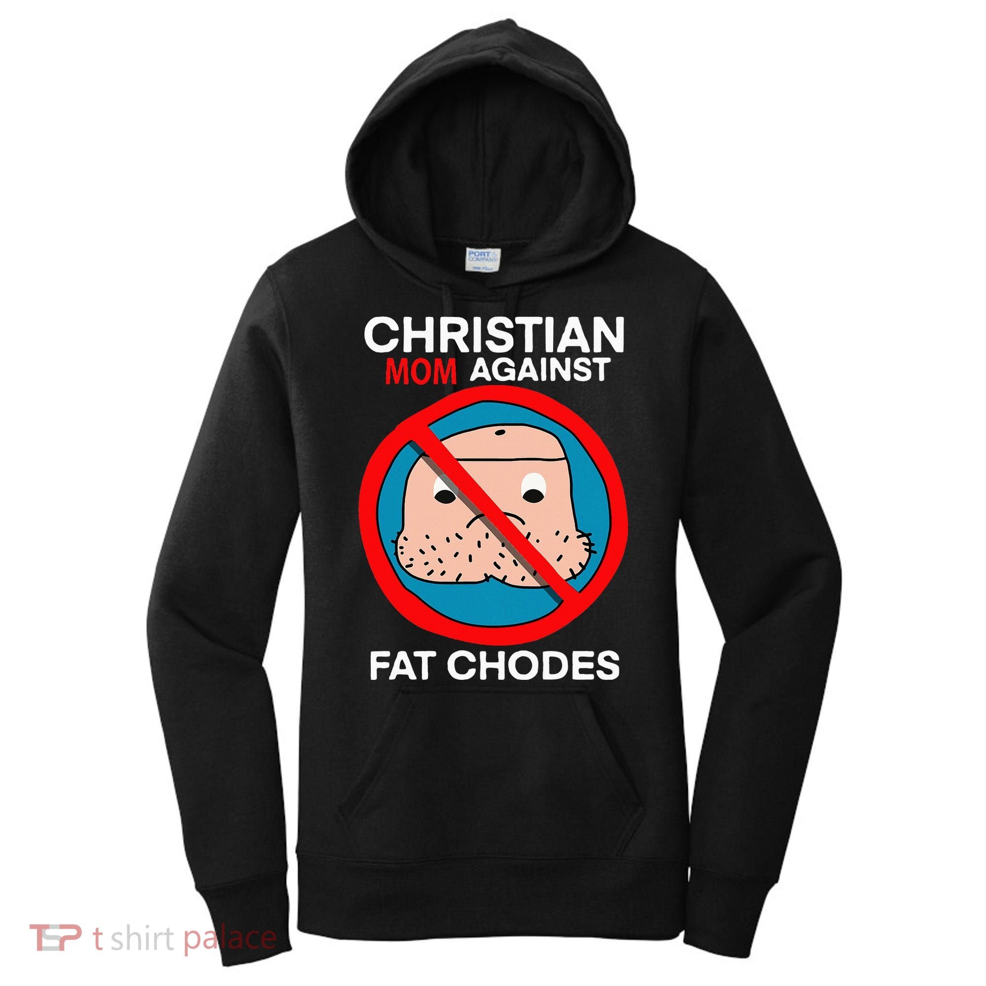 Christian Mom Against Fat Chodes Funny Jesus Women's Hoodie