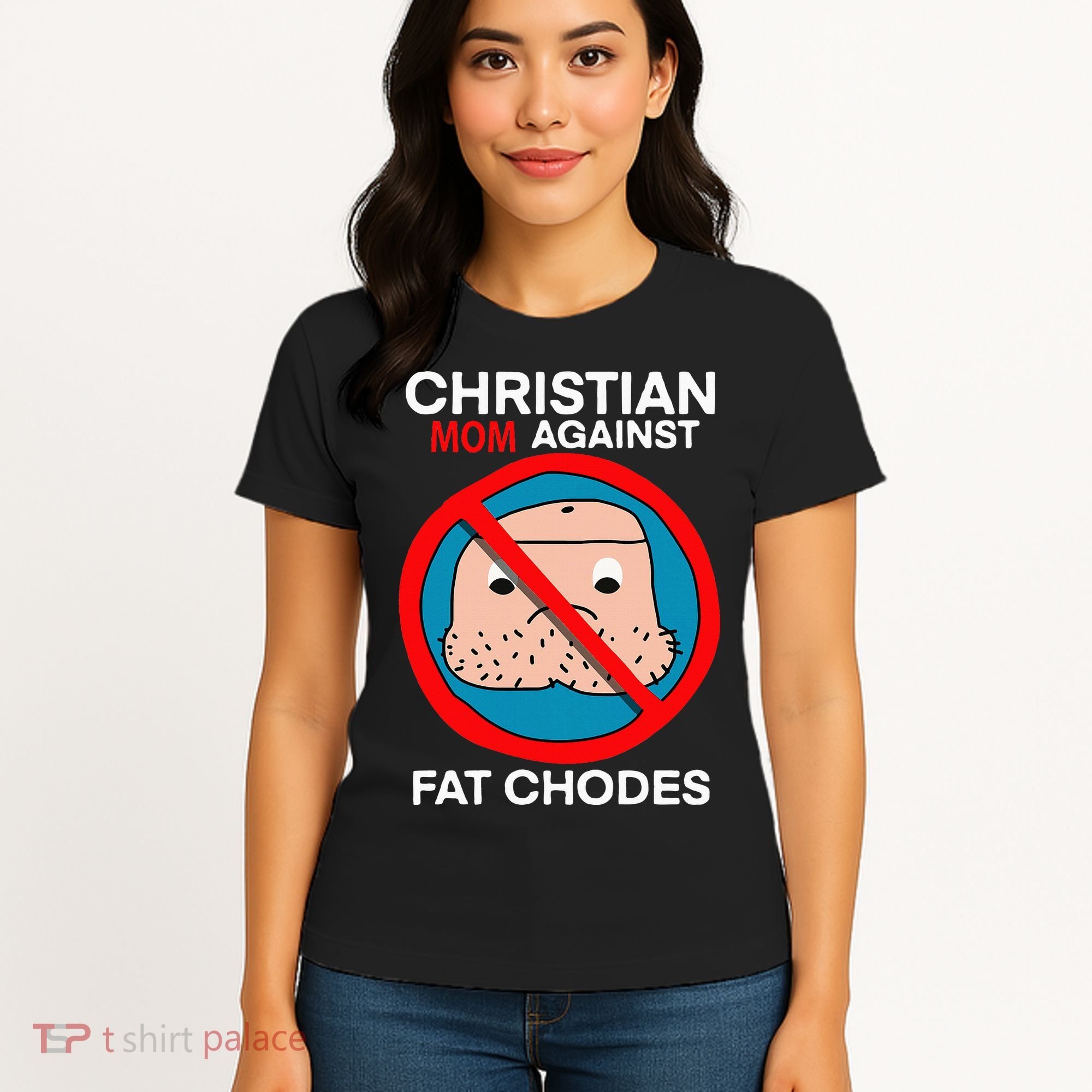 Christian Mom Against Fat Chodes Funny Jesus Women's T-Shirt