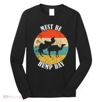 Camel Must Be Hump Day Retro Funny Hump Day Camel Long Sleeve Shirt thumb 0