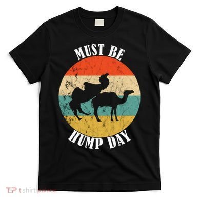 Camel Must Be Hump Day Retro Funny Hump Day Camel T-Shirt