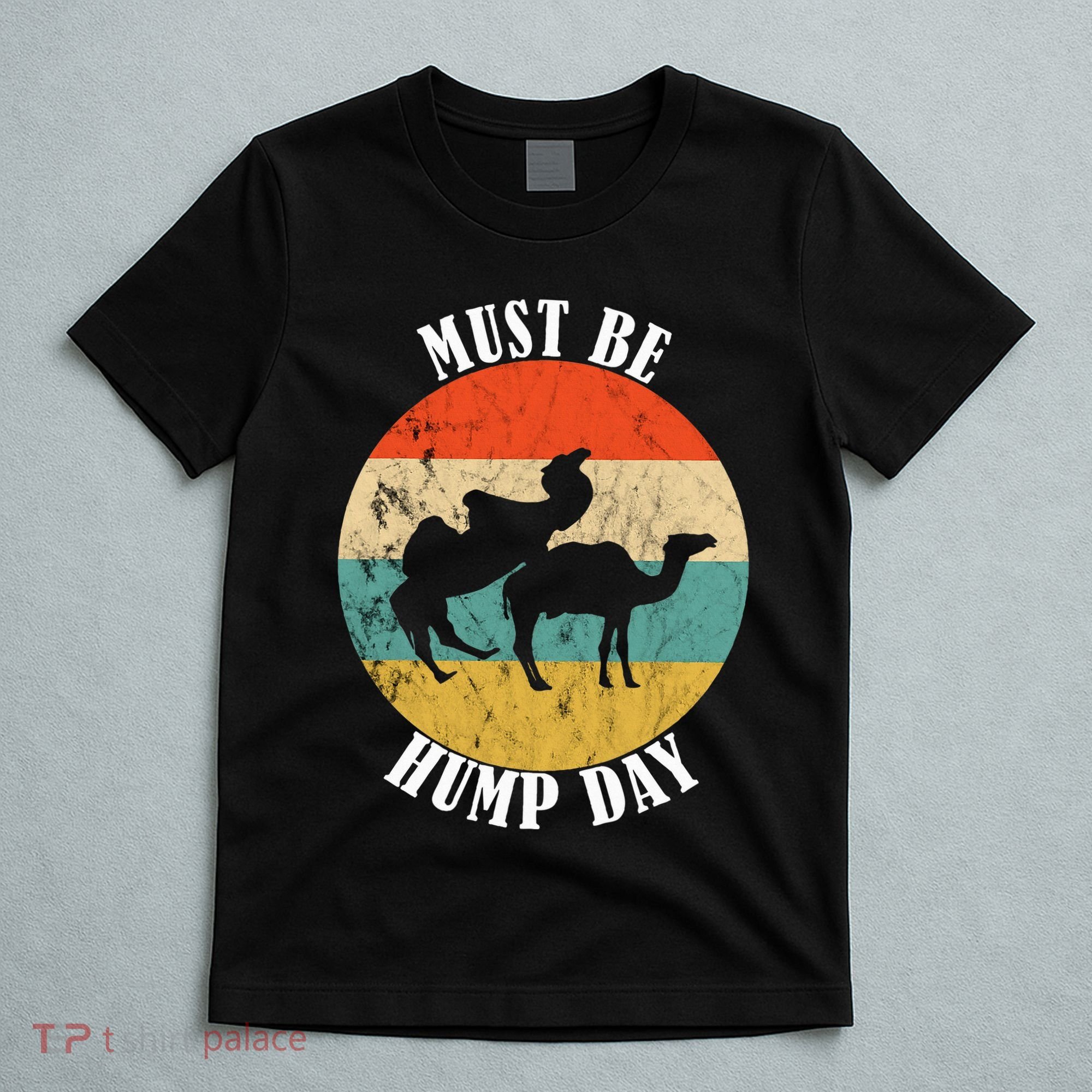 Camel Must Be Hump Day Retro Funny Hump Day Camel T-Shirt