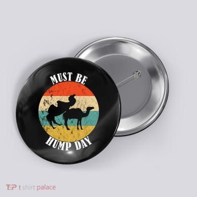 Camel Must Be Hump Day Retro Funny Hump Day Camel Button