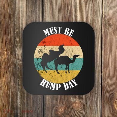 Camel Must Be Hump Day Retro Funny Hump Day Camel Coaster