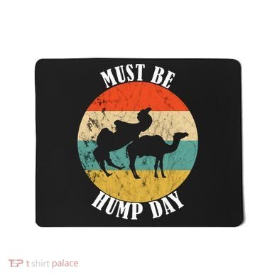 Camel Must Be Hump Day Retro Funny Hump Day Camel Mousepad