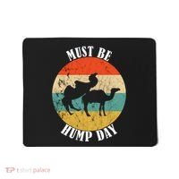 Camel Must Be Hump Day Retro Funny Hump Day Camel Mousepad thumb 0