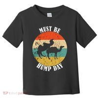 Camel Must Be Hump Day Retro Funny Hump Day Camel Toddler T-Shirt thumb 0
