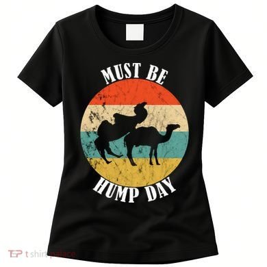 Camel Must Be Hump Day Retro Funny Hump Day Camel Women's T-Shirt