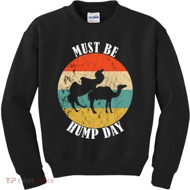 Camel Must Be Hump Day Retro Funny Hump Day Camel Kids Sweatshirt