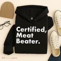 Certified Meat Beater Funny And Cool Hoodie thumb 4
