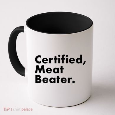 Certified Meat Beater Funny And Cool Coffee Mug