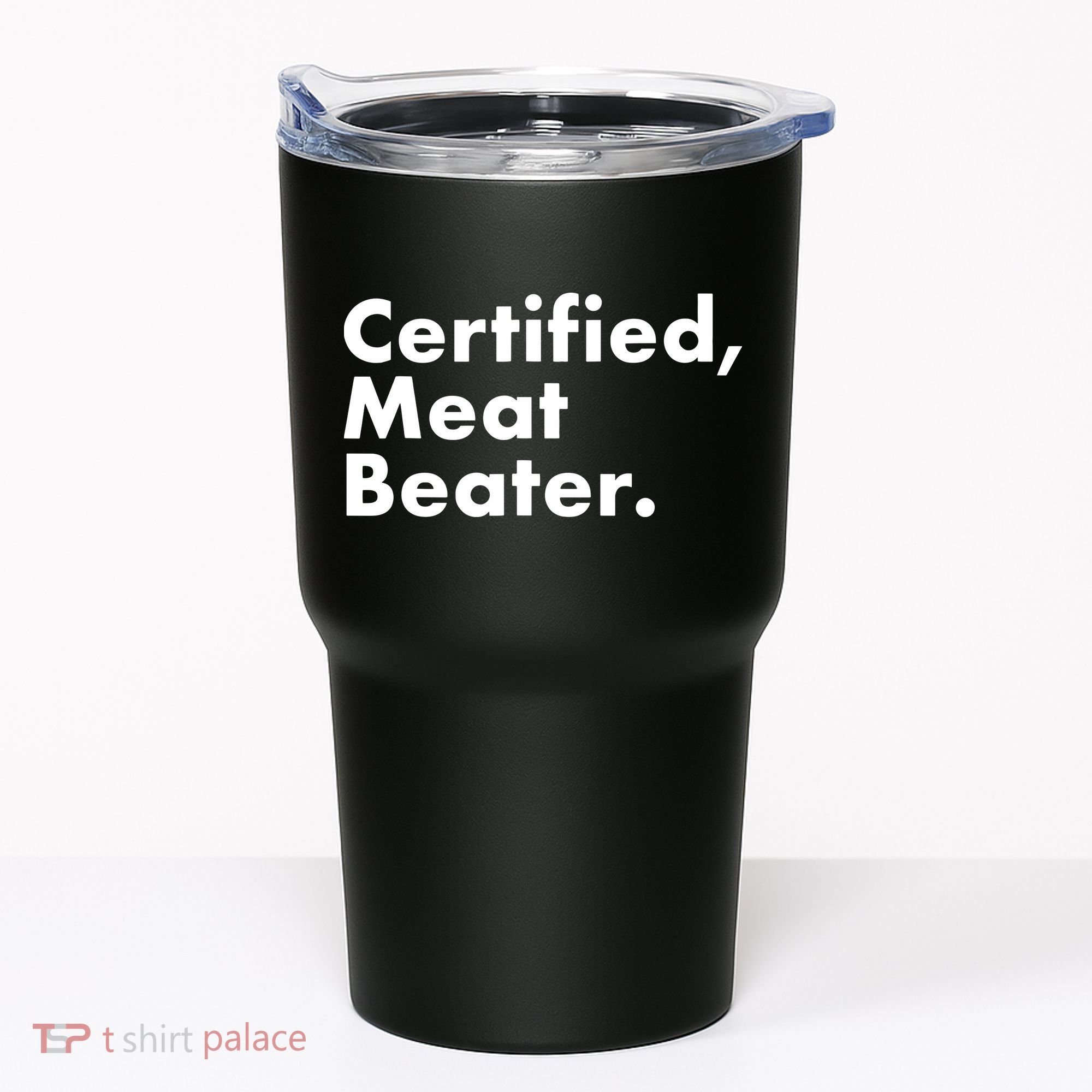 Certified Meat Beater Funny And Cool Tumbler