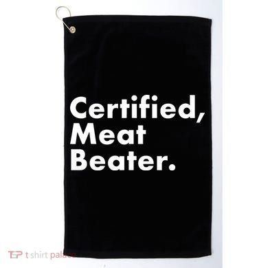 Certified Meat Beater Funny And Cool Golf Towel