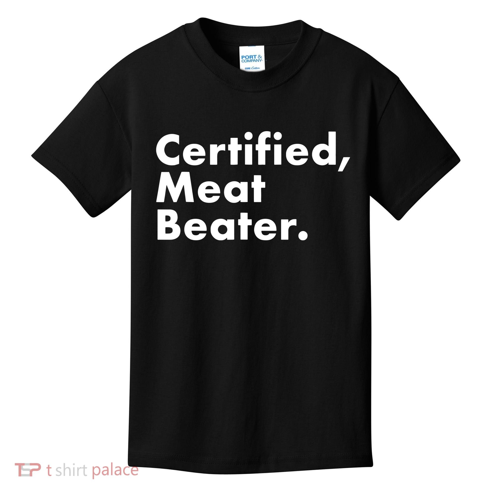 Certified Meat Beater Funny And Cool Kids T-Shirt