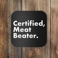 Certified Meat Beater Funny And Cool Coaster thumb 0