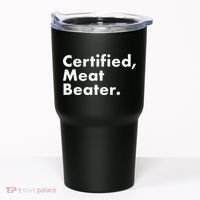Certified Meat Beater Funny And Cool Tumbler thumb 0