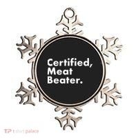 Certified Meat Beater Funny And Cool Ornament thumb 0