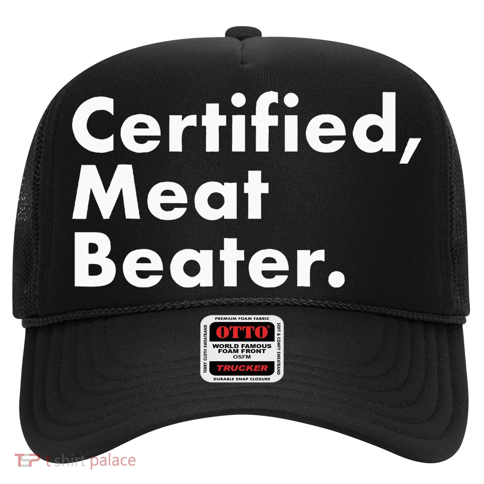 Certified Meat Beater Funny And Cool Hat