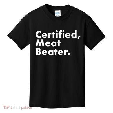 Certified Meat Beater Funny And Cool Kids T-Shirt