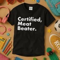Certified Meat Beater Funny And Cool Kids T-Shirt thumb 3