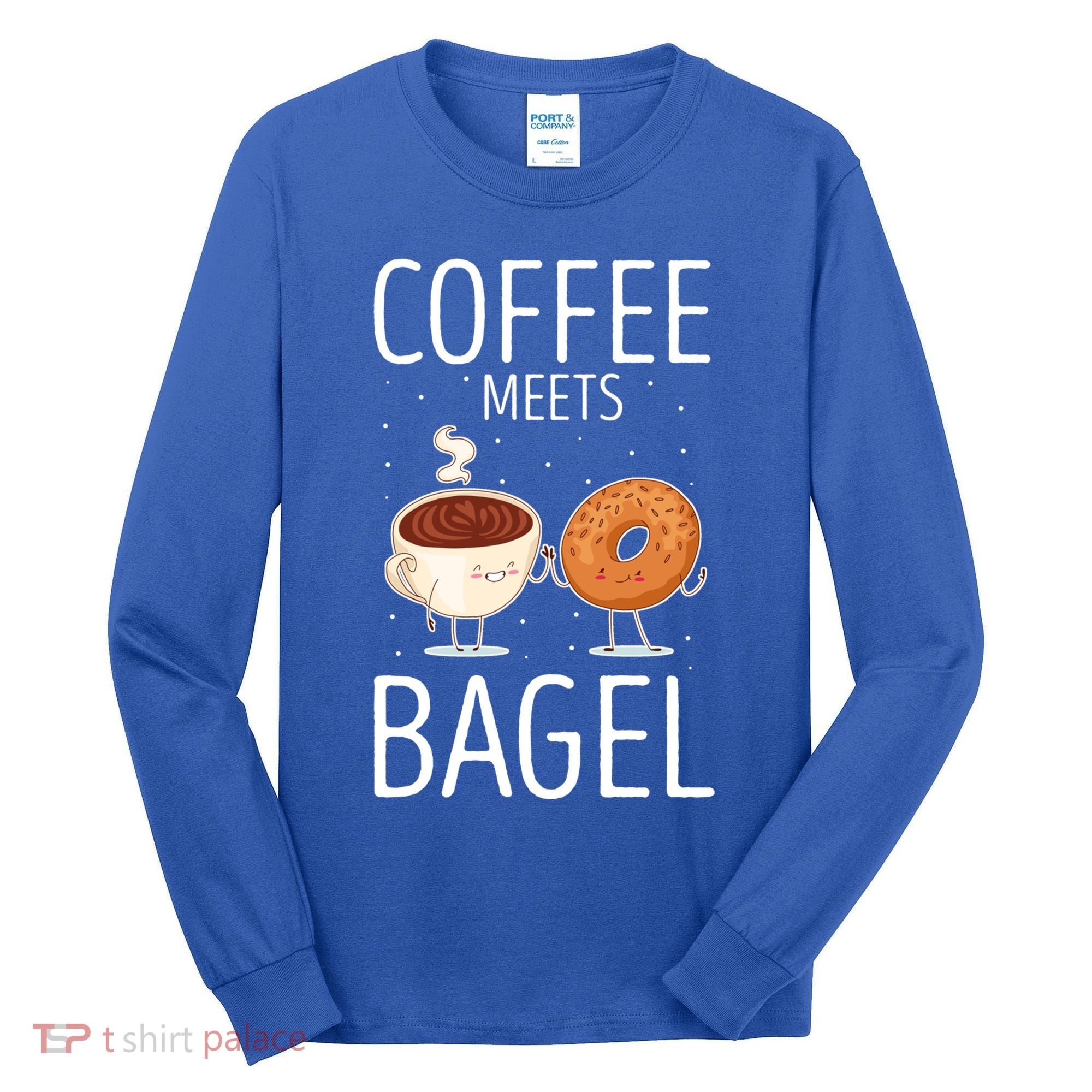 Coffee Meets Bagel Baking Bagel Lover Baker Bagels Dough Cute Gift Tall Long Sleeve Shirt