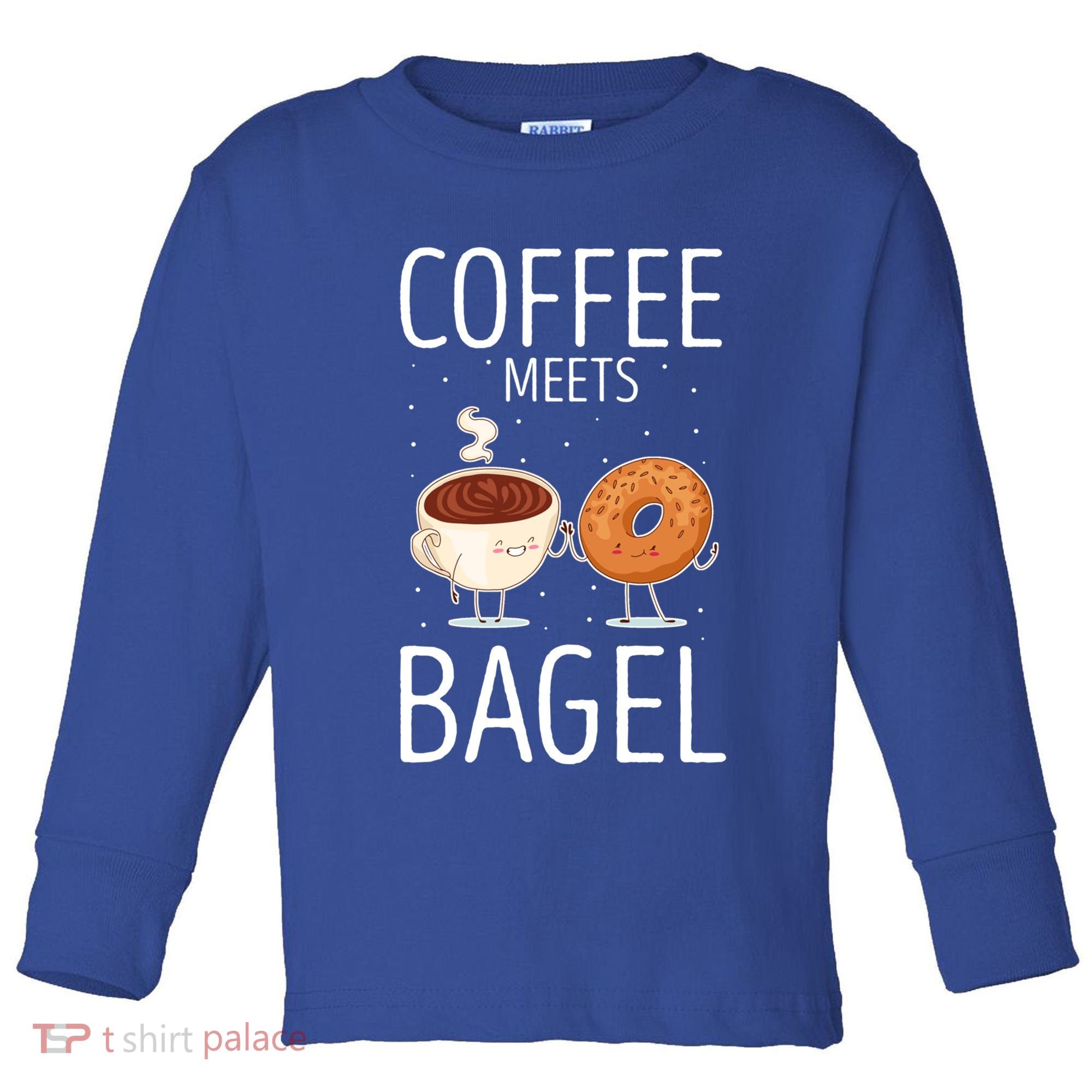 Coffee Meets Bagel Baking Bagel Lover Baker Bagels Dough Cute Gift Toddler Long Sleeve Shirt