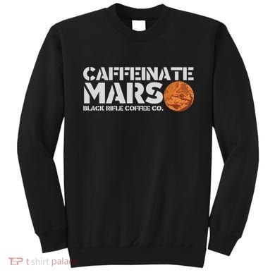 Caffeinate Mars Black Rifle Coffee Co. Sweatshirt