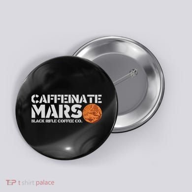 Caffeinate Mars Black Rifle Coffee Co. Button