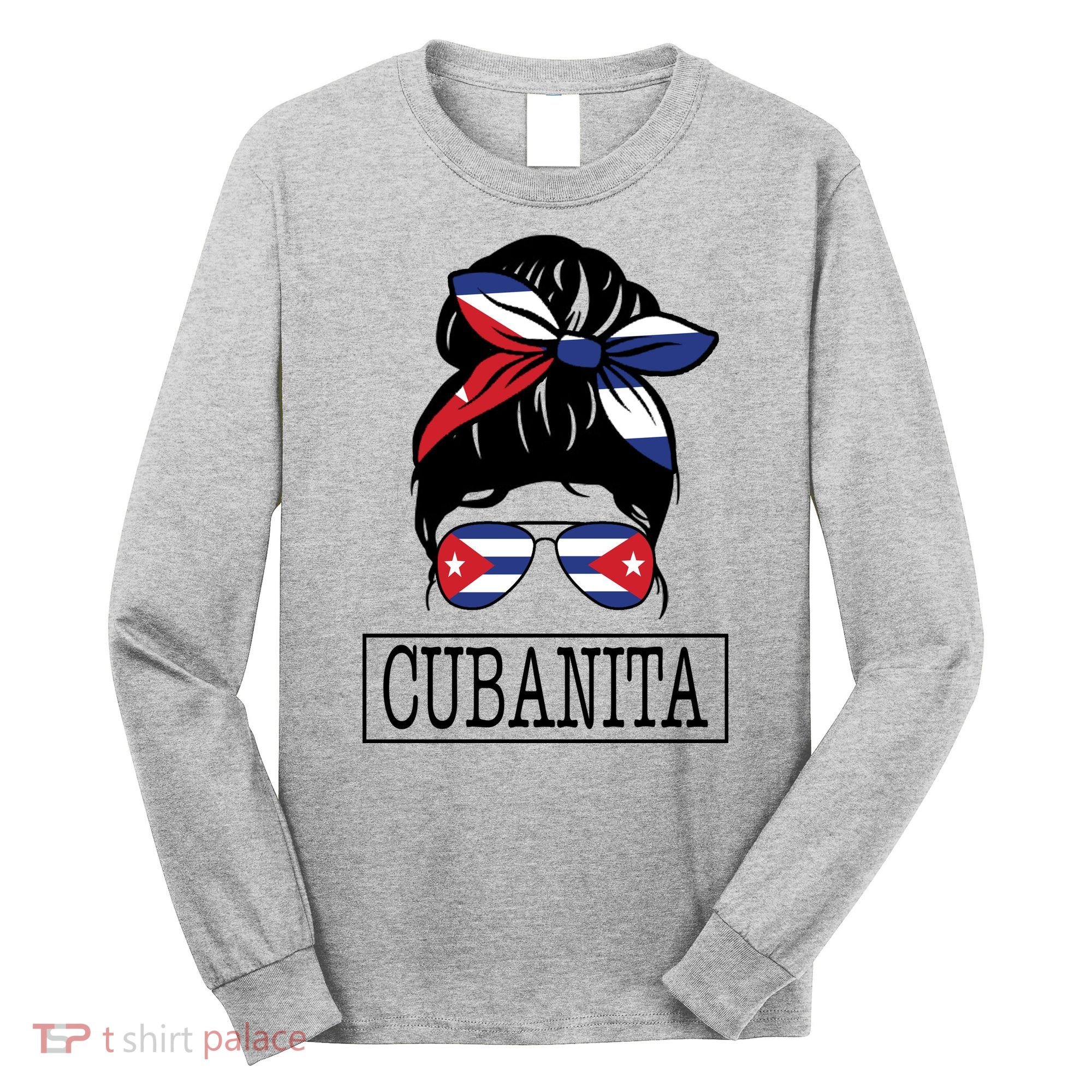 Cubanita Messy Bun Cuban Flag Cuba Long Sleeve Shirt