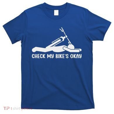 Check My Bike’S Okay T-Shirt