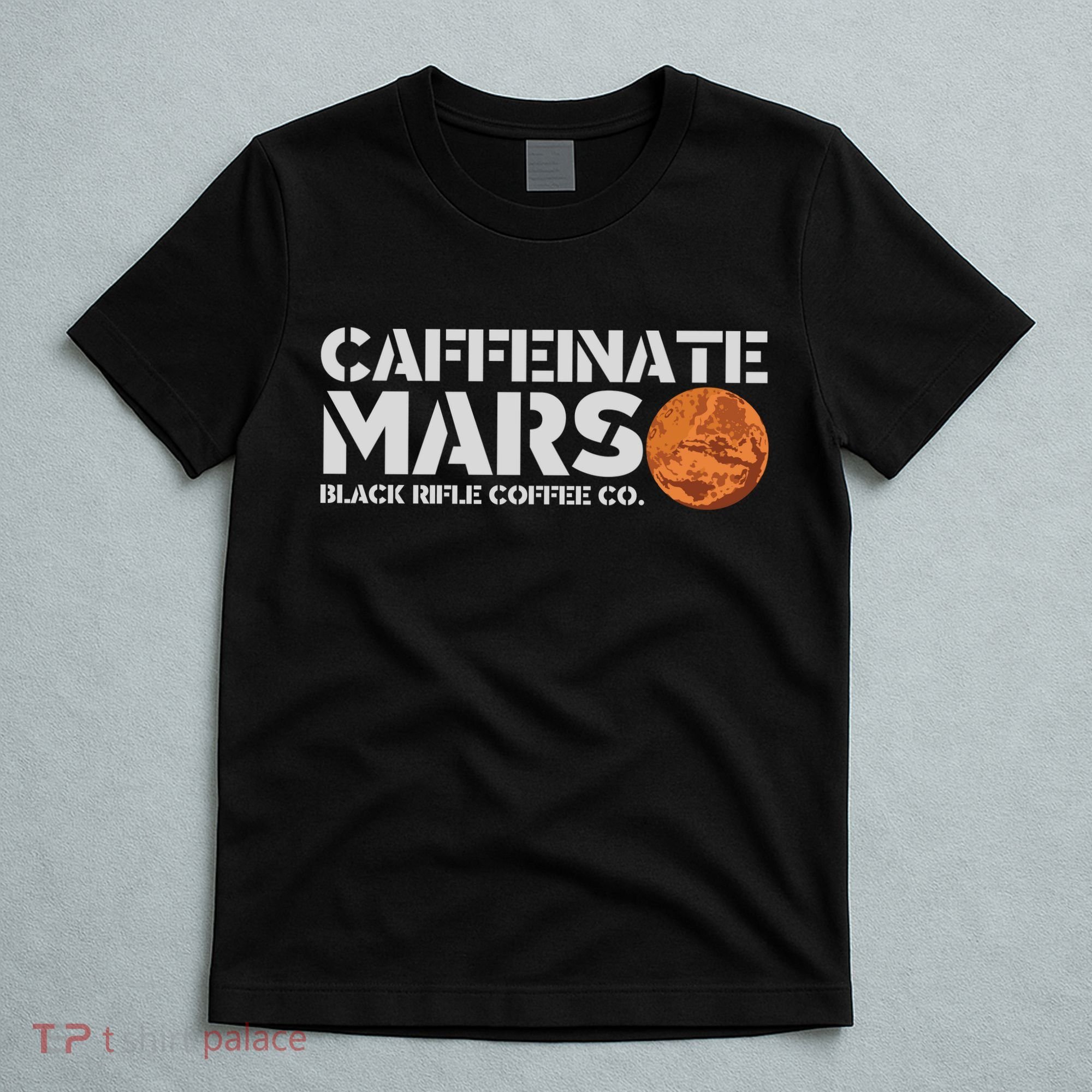 Caffeinate Mars Black Rifle Coffee Co. T-Shirt