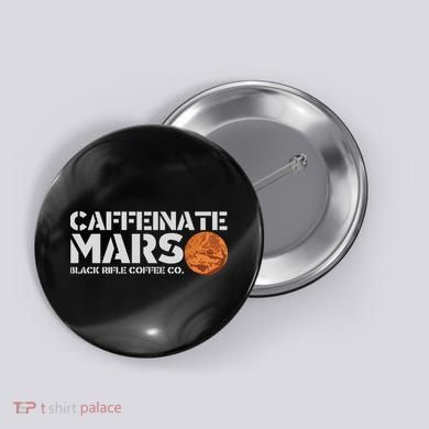 Caffeinate Mars Black Rifle Coffee Co. Button