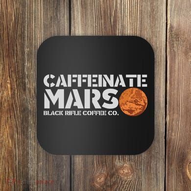Caffeinate Mars Black Rifle Coffee Co. Coaster