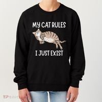 Cute My Cat Clothing My Cat Rules I Just Exist Women's Sweatshirt thumb 0