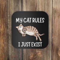 Cute My Cat Clothing My Cat Rules I Just Exist Coaster thumb 0
