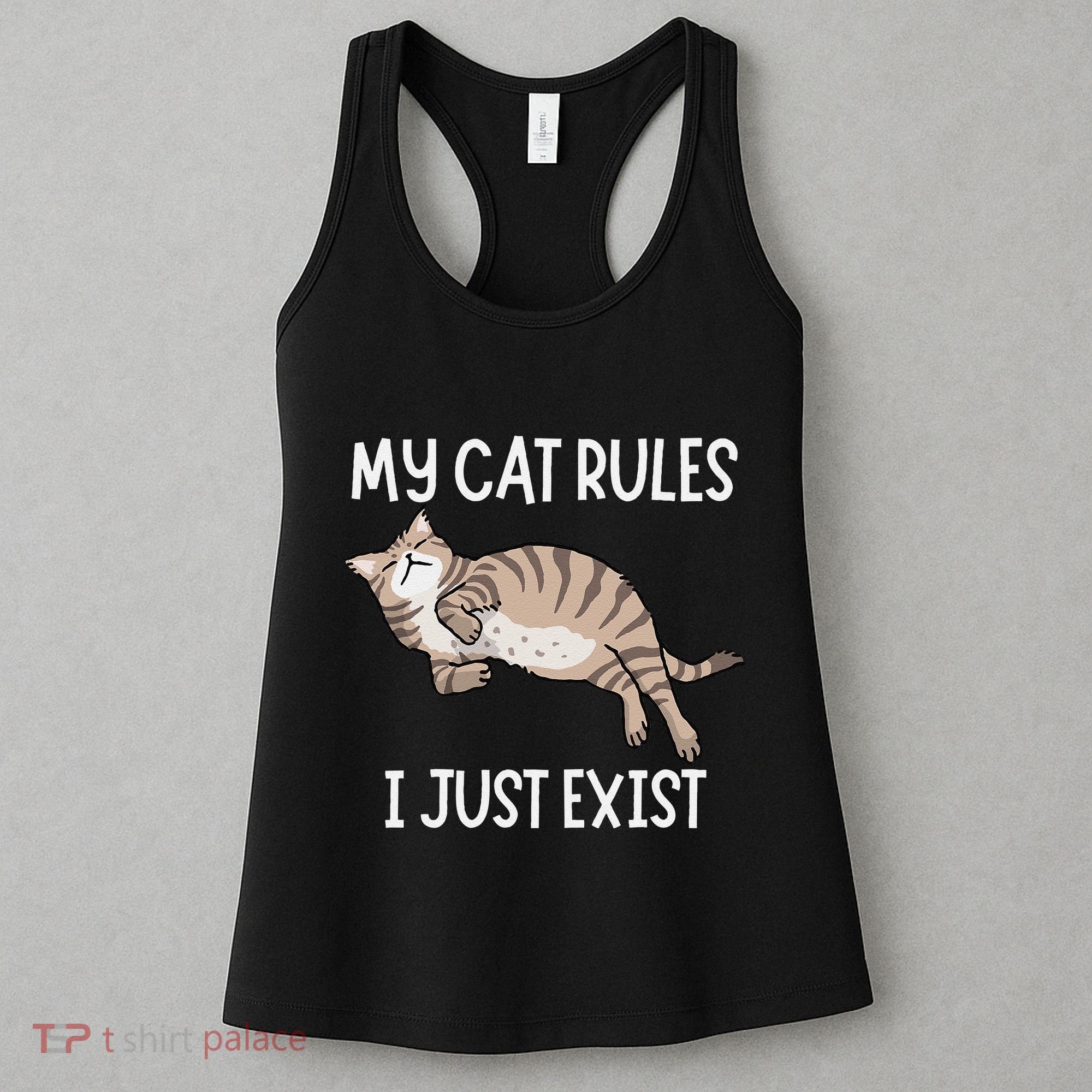 Cute My Cat Clothing My Cat Rules I Just Exist Women's Tank Top